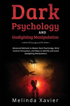DARK PSYCHOLOGY AND GASLIGHTING MANIPULATION - Xavier, Melinda