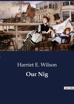 Our Nig - Wilson, Harriet E.