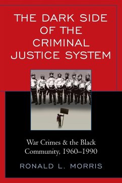 The Dark Side of the Criminal Justice System - Morris, Ronald L.