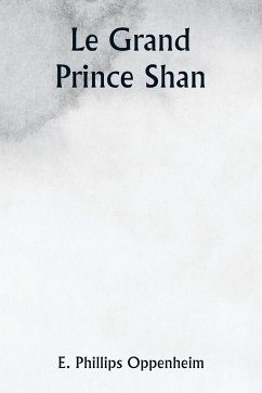 Le Grand Prince Shan - Oppenheim, E. Phillips