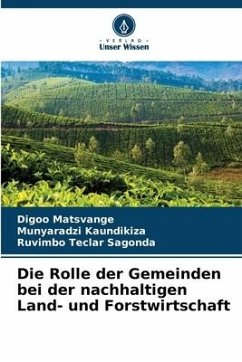 Die Rolle der Gemeinden bei der nachhaltigen Land- und Forstwirtschaft - Matsvange, Digoo;Kaundikiza, Munyaradzi;Sagonda, Ruvimbo Teclar