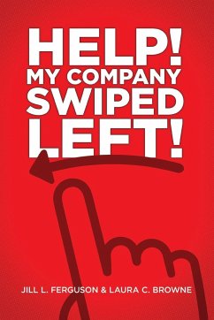 Help! My Company Swiped Left! - Ferguson, Jill L.; Browne, Laura C.