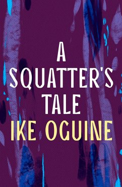 A Squatter's Tale - Oguine, Ike