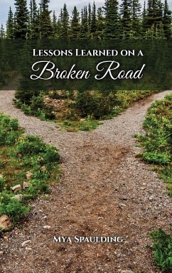 Lessons Learned on a Broken Road - Mya Spaulding