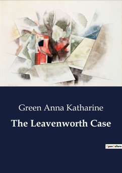 The Leavenworth Case - Anna Katharine, Green