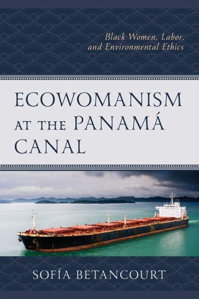 Ecowomanism at the Panamá Canal Ecowomanism at the Panamá Canal