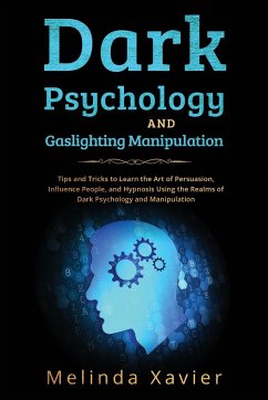 DARK PSYCHOLOGY AND GASLIGHTING MANIPULATION - Xavier, Melinda