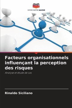 Facteurs organisationnels influençant la perception des risques - Siciliano, Rinaldo