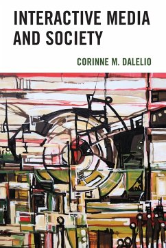Interactive Media and Society - Dalelio, Corinne M.