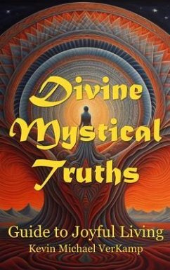 Divine Mystical Truths (eBook, ePUB) - Verkamp, Kevin Michael