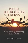 When The Rooster Crows (eBook, ePUB) When The Rooster Crows (eBook, ePUB)