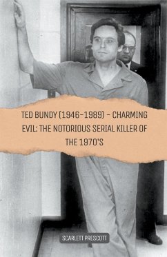 Ted Bundy (1946-1989) - Charming Evil - Prescott, Scarlett