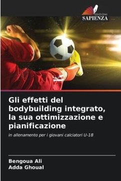 Gli effetti del bodybuilding integrato, la sua ottimizzazione e pianificazione - Ali, BENGOUA;GHOUAL, Adda