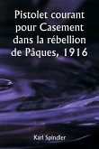 Pistolet courant pour Casement dans la rébellion de Pâques, 1916