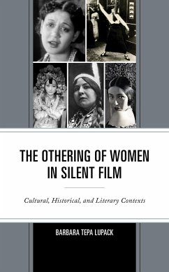 The Othering of Women in Silent Film - Tepa Lupack, Barbara