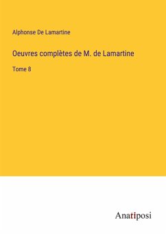 Oeuvres complètes de M. de Lamartine - De Lamartine, Alphonse