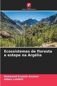 Ecossistemas de floresta e estepe na Argélia - Azzaoui, Mohamed Essalah;Labdelli, Abbes