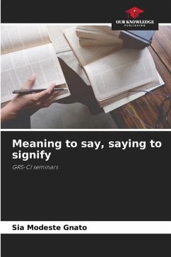 Meaning to say, saying to signify - Gnato, Sia Modeste