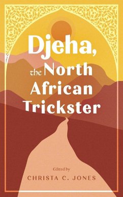 Djeha, the North African Trickster - Jones, Christa C