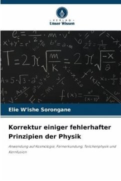 Korrektur einiger fehlerhafter Prinzipien der Physik - W'ishe Sorongane, Elie