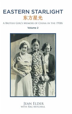 Eastern Starlight ~ A British Girl's Memoir of China in the 1930s - With Reg Mitchell, Jean Elder