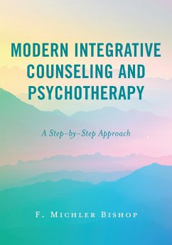 Modern Integrative Counseling and Psychotherapy - Bishop, F. Michler