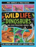 The Wild Life of Dinosaurs and Other Prehistoric Animals