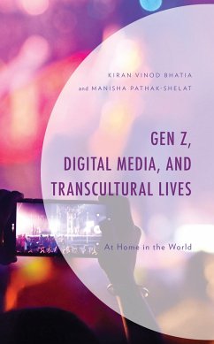 Gen Z, Digital Media, and Transcultural Lives - Bhatia, Kiran Vinod; Pathak-Shelat, Manisha