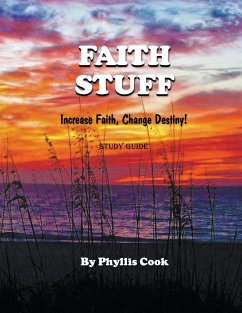 Faith Stuff Increase Faith, Change Destiny! Study Guide - Cook, Phyllis