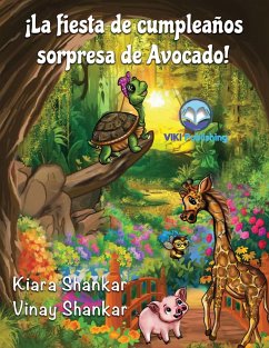 ¡La fiesta de cumpleaños sorpresa de Avocado! (Avocado's Surprise Birthday Party! - Spanish Edition) - Shankar, Kiara; Shankar, Vinay