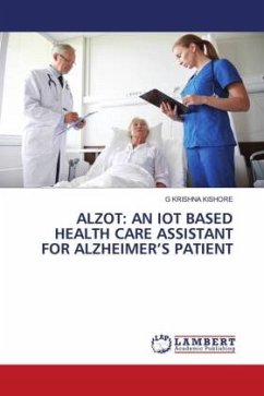 ALZOT: AN IOT BASED HEALTH CARE ASSISTANT FOR ALZHEIMER¿S PATIENT - KISHORE, G KRISHNA