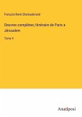 Oeuvres complètes; Itinéraire de Paris a Jérusalem