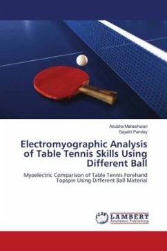 Electromyographic Analysis of Table Tennis Skills Using Different Ball - Maheshwari, Anubha;Pandey, Gayatri