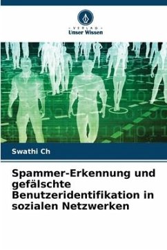 Spammer-Erkennung und gefälschte Benutzeridentifikation in sozialen Netzwerken - Ch, Swathi