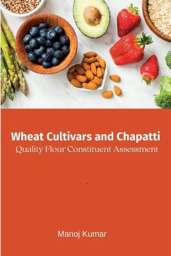 Wheat Cultivars and Chapatti Quality Flour Constituent Assessment - Kumar, Manoj