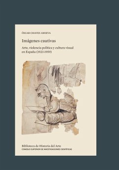 Cover Imágenes cautivas : arte, violencia política y cultura visual en España : 1923-1959