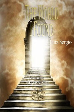 The World I Found - Luiz Sérgio, By the Spirit; Silva, Alayde A.