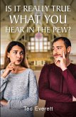 Is It Really True What You Hear In The Pew (eBook, ePUB)