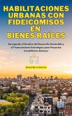 Habilitaciones Urbanas con Fideicomisos en Bienes Raíces (eBook, ePUB)