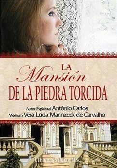LA MANSIÓN DE LA PIEDRA TORCIDA (eBook, ePUB) - Marinzeck de Carvalho, Vera Lúcia; António Carlos, Por El Espíritu