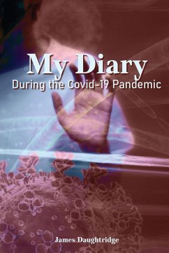 My Diary During the Covid-19 Pandemic - Daughtridge, James