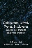 Guingamor , Lanval, Tyolet , Bisclaveret Quatre lais traduits en prose anglaise