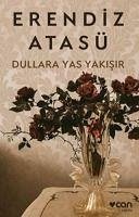 Dullara Yas Yakisir - Atasü, Erendiz