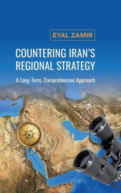 Countering Iran's Regional Strategy - Zamir, Eyal