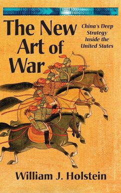 The New Art of War-China's Deep Strategy Inside the United States (LIB) - Holstein, William J.