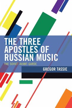 The Three Apostles of Russian Music - Tassie, Gregor