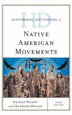 Historical Dictionary of Native American Movements - Wilson, Nathan; Wilson, Raymond