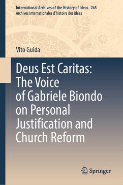 Deus Est Caritas: The Voice of Gabriele Biondo on Personal Justification and Church Reform (eBook, PDF) - Guida, Vito