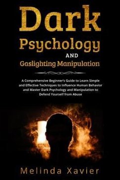 DARK PSYCHOLOGY AND GASLIGHTING MANIPULATION (eBook, ePUB) - Xavier, Melinda