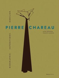 Pierre Chareau. Volume 1 - Lamond, Francis; Bedarida, Marc